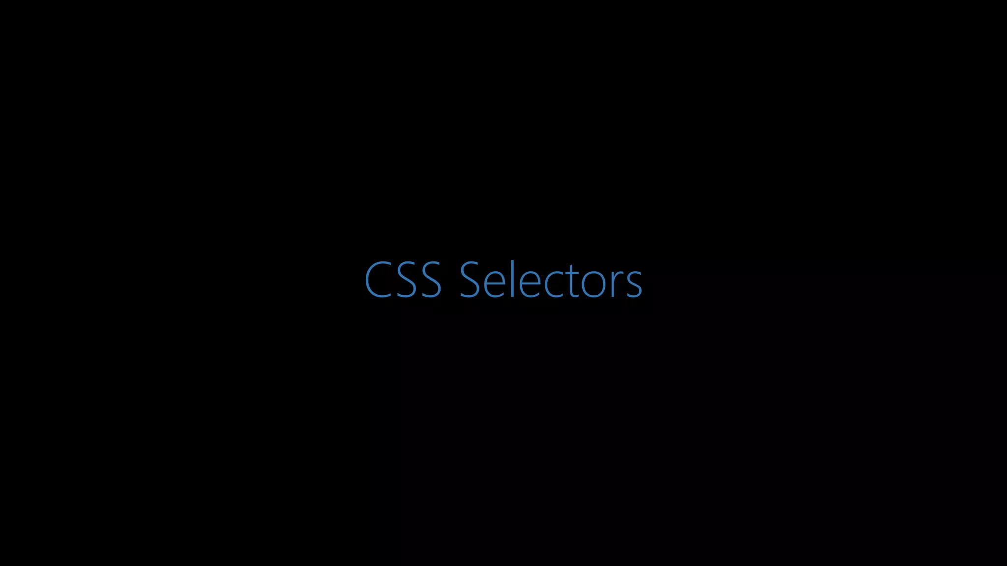 CSS Selectors
 