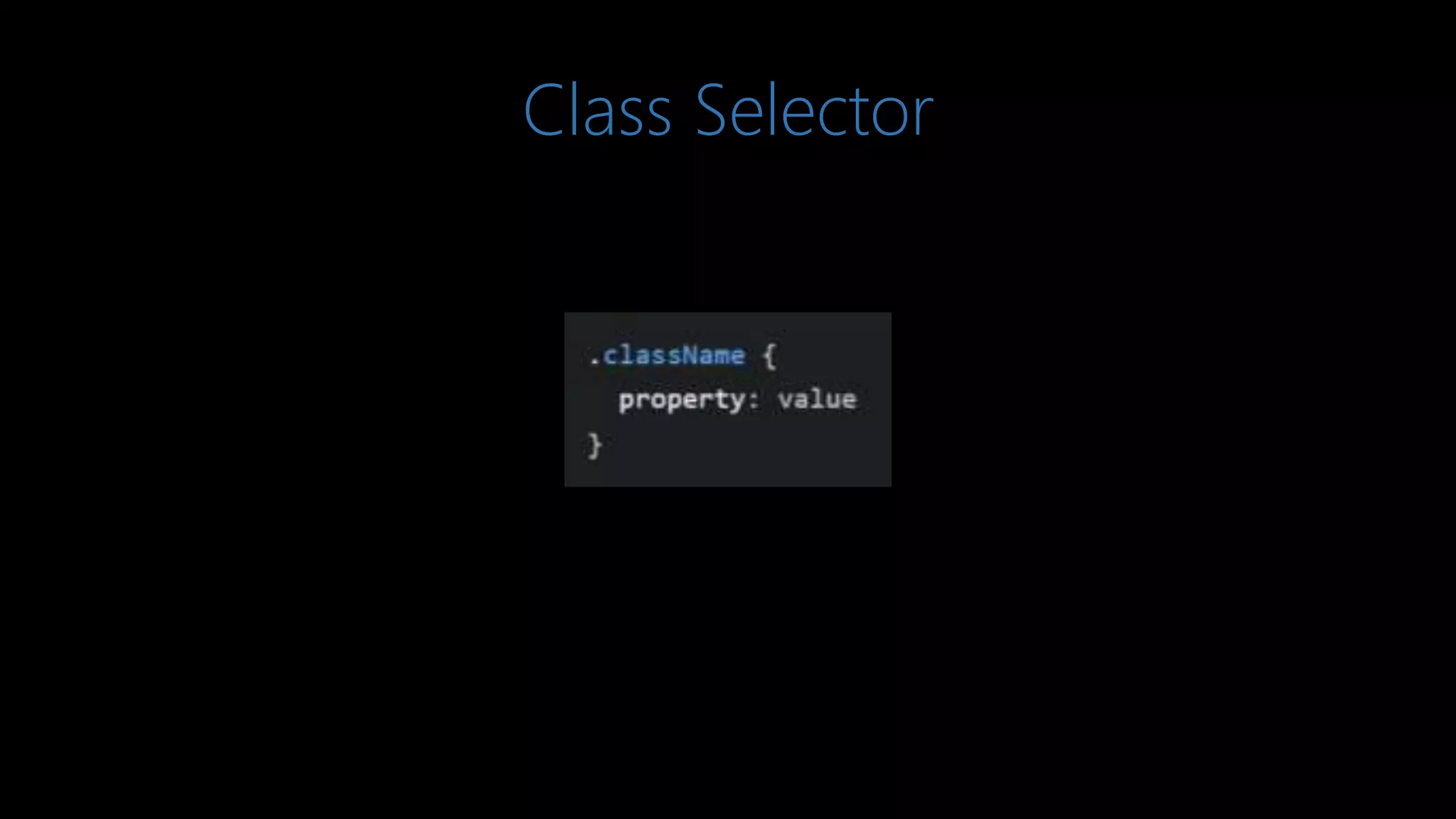 Class Selector
 