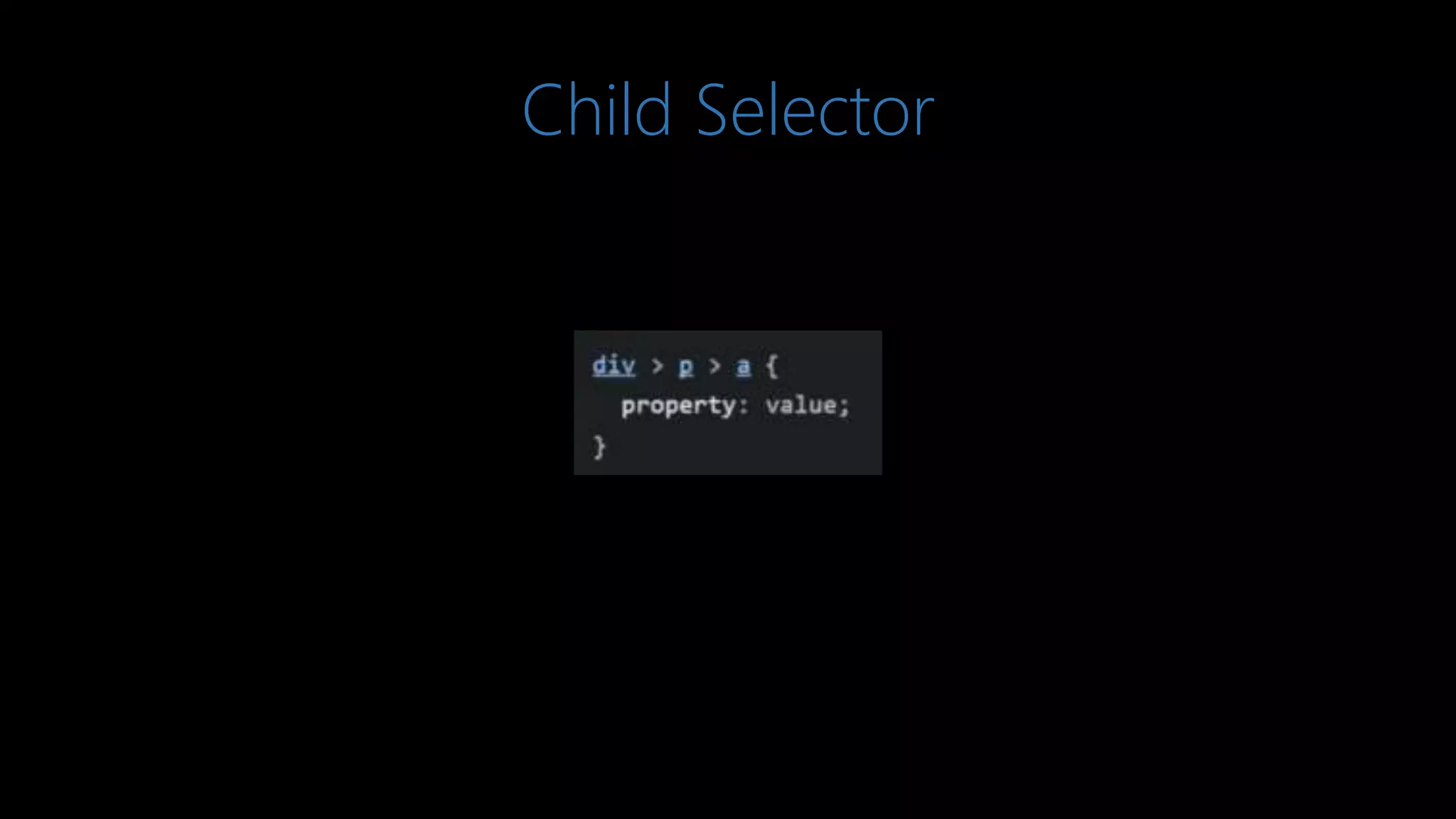 Child Selector
 