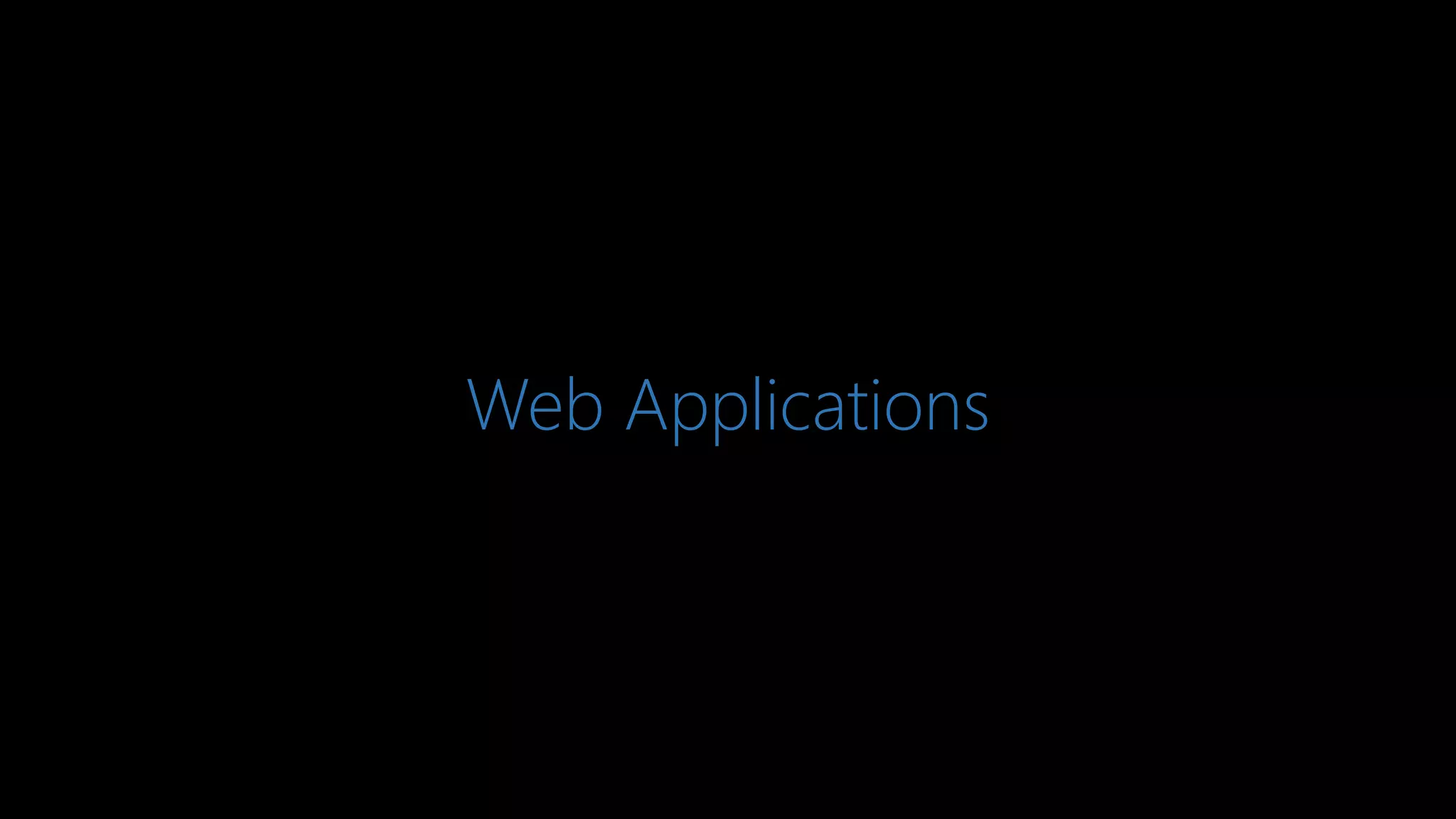 Web Applications
 