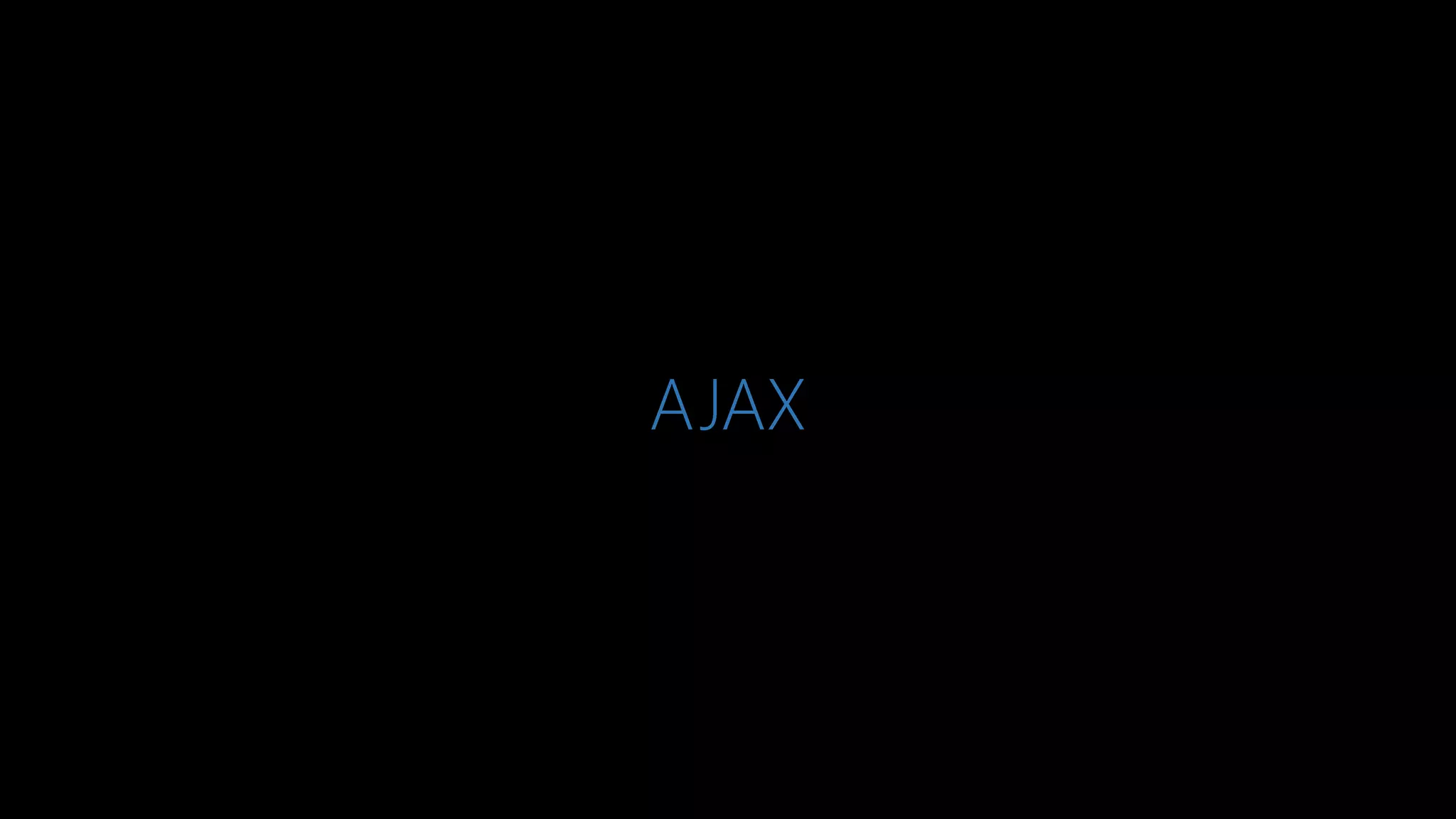 AJAX
 