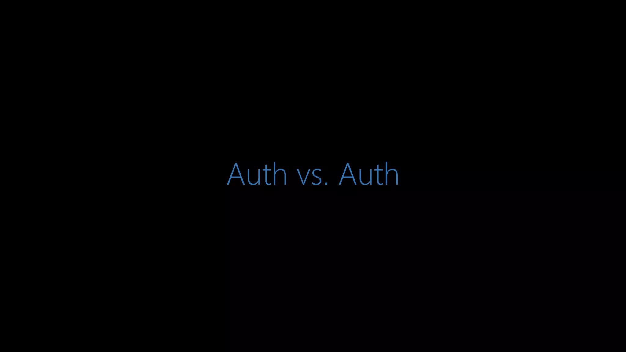 Auth vs. Auth
 