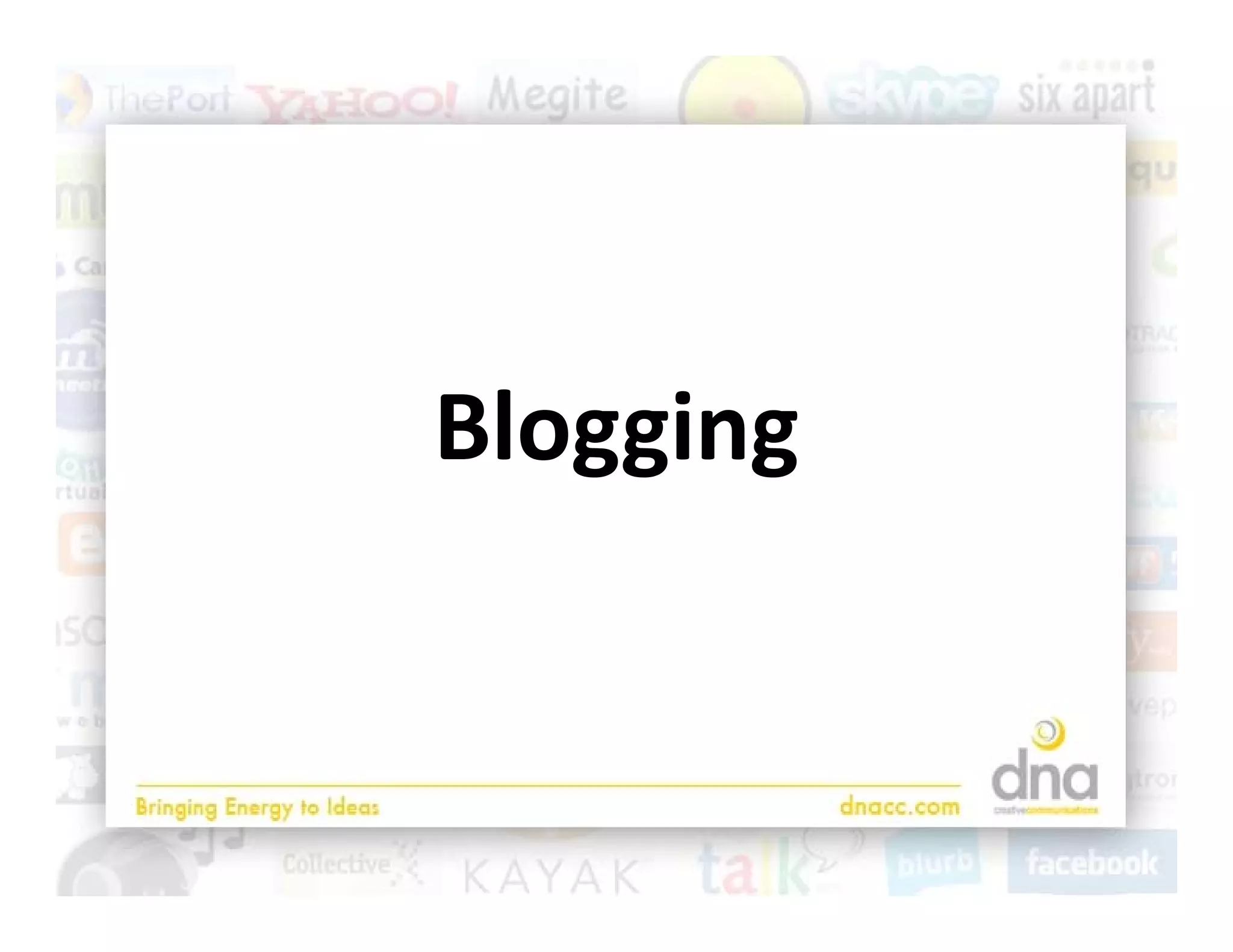 Blogging
 