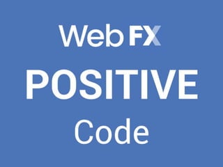 The WebFX Positive Code