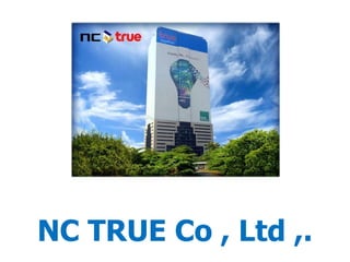 NC TRUE Co , Ltd ,.  