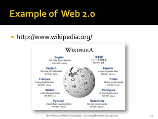 Example of  Web 2.0http://www.wikipedia.org/Brief History of Web-Technology -  by nongoffna from don-jai.com14