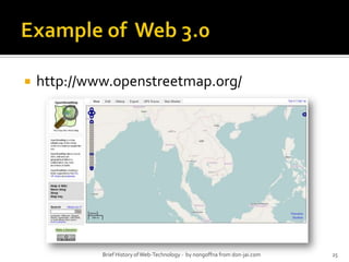 Example of  Web 3.0http://www.openstreetmap.org/Brief History of Web-Technology -  by nongoffna from don-jai.com25