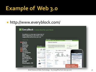 Example of  Web 3.0http://www.everyblock.com/Brief History of Web-Technology -  by nongoffna from don-jai.com26