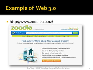 Example of  Web 3.0http://www.zoodle.co.nz/Brief History of Web-Technology -  by nongoffna from don-jai.com27