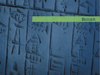 BIGGER

18	

© OCTO 2014

 