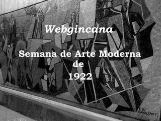 Webgincana   Semana de Arte Moderna de  1922 