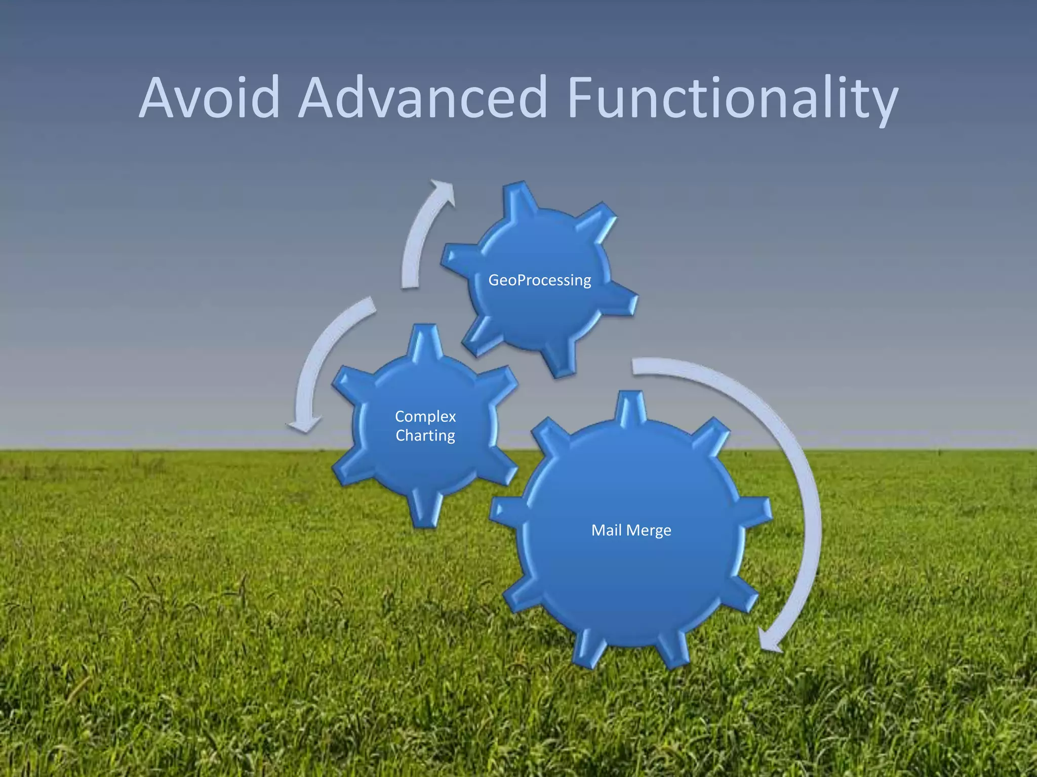 Avoid Advanced Functionality