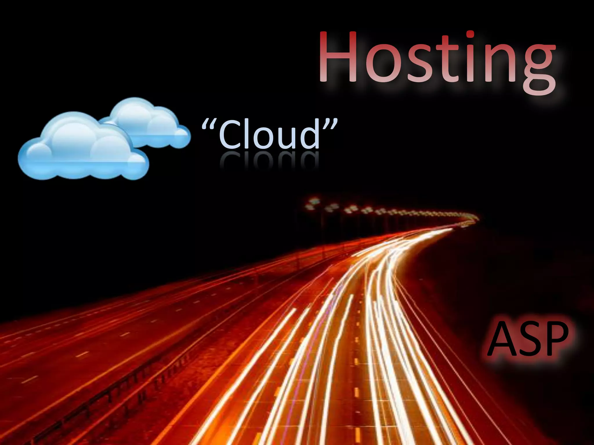 Hosting“Cloud”ASP