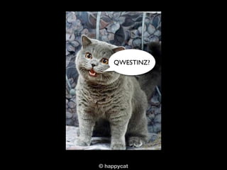QWESTINZ?




© happycat
 