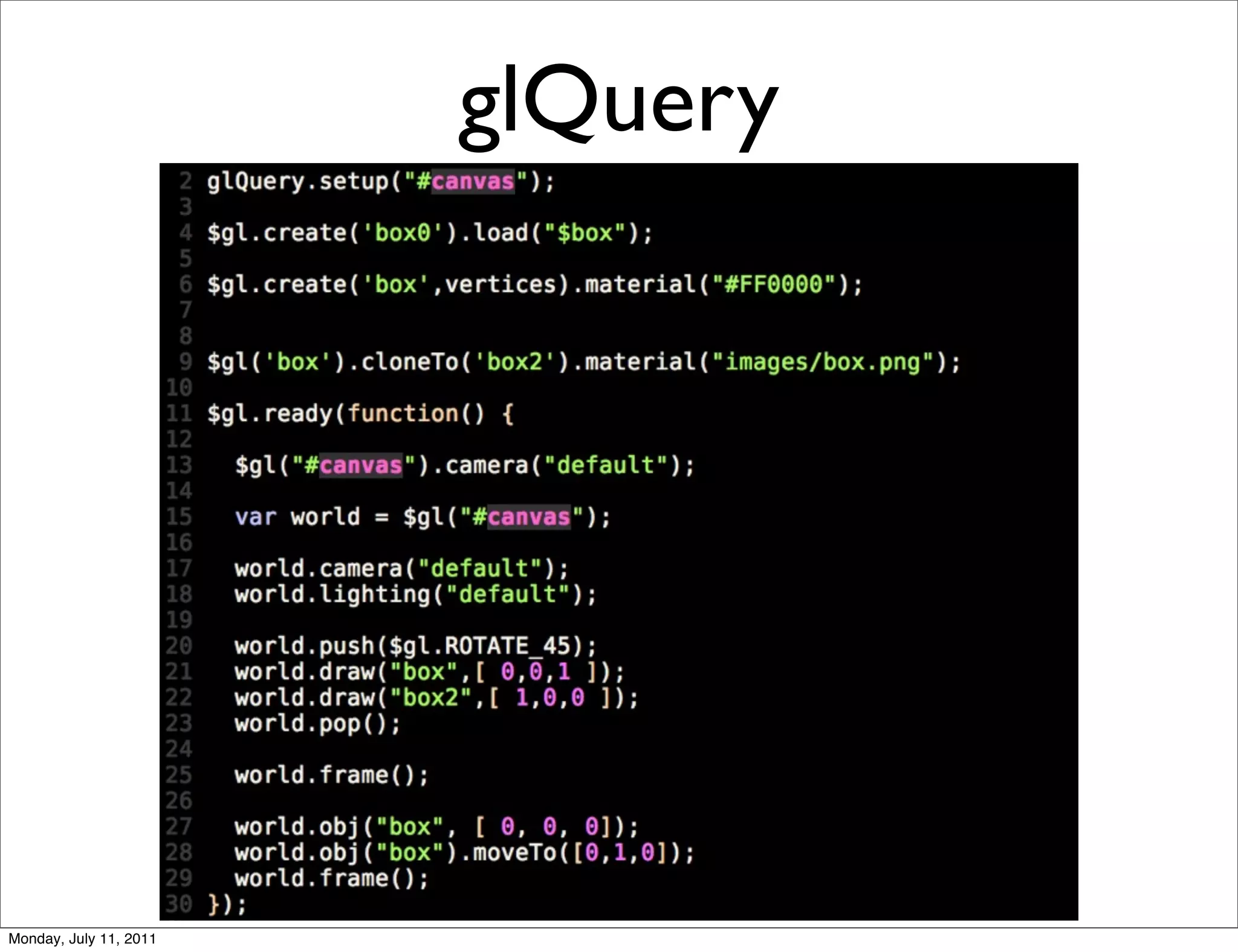 glQuery




Monday, July 11, 2011
 