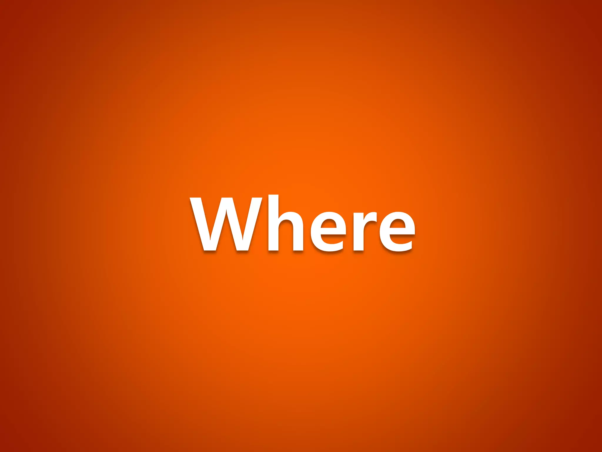 Where  