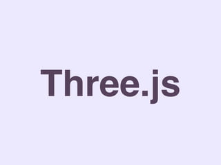 Three.js
 