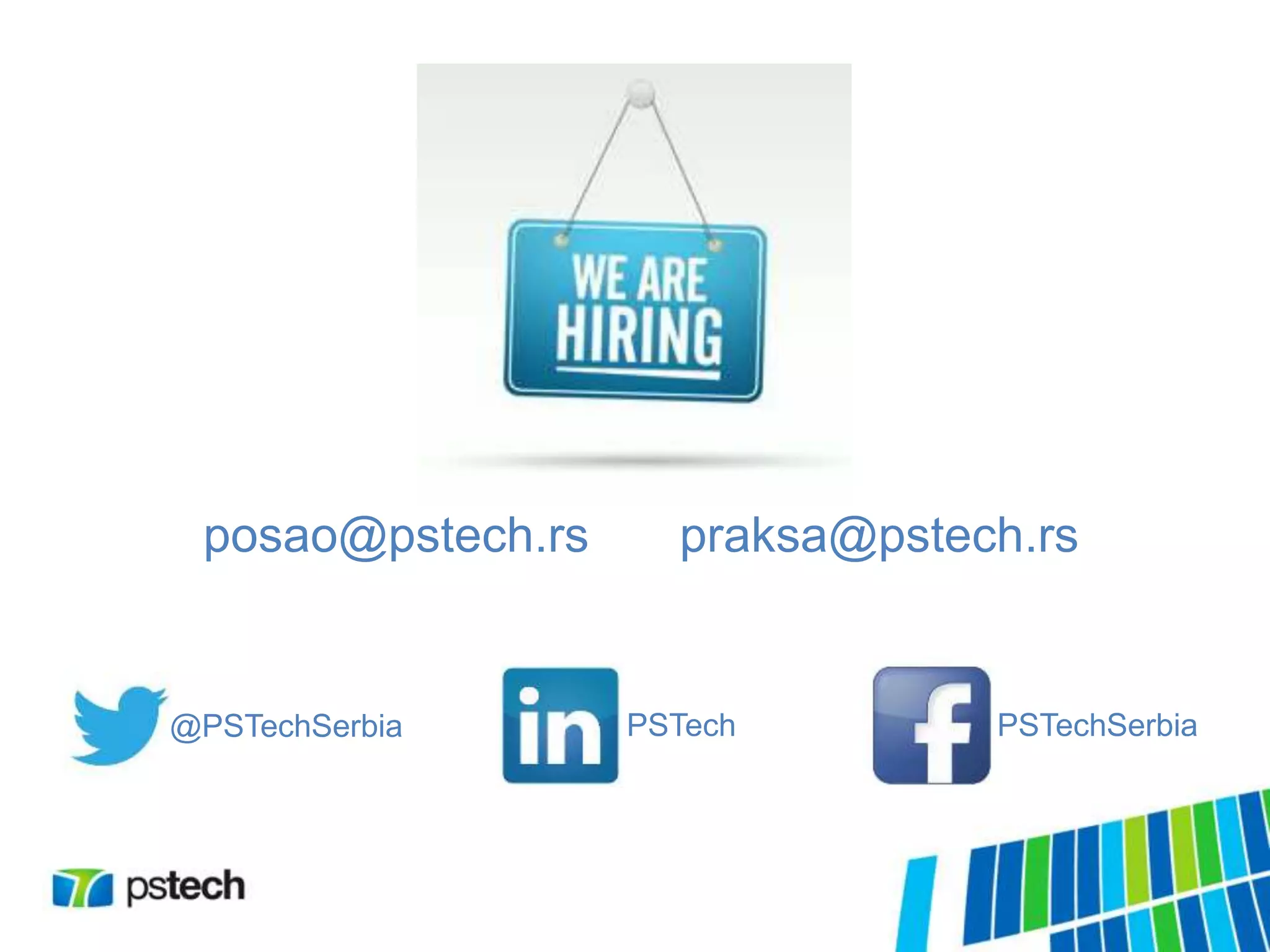 @PSTechSerbia PSTech PSTechSerbia
posao@pstech.rs praksa@pstech.rs
 