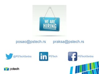 @PSTechSerbia PSTech PSTechSerbia
posao@pstech.rs praksa@pstech.rs
 