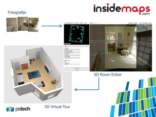 3D Virtual Tour
3D Room Editor
Fotografije
 