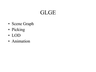GLGE Scene Graph  Picking LOD Animation  