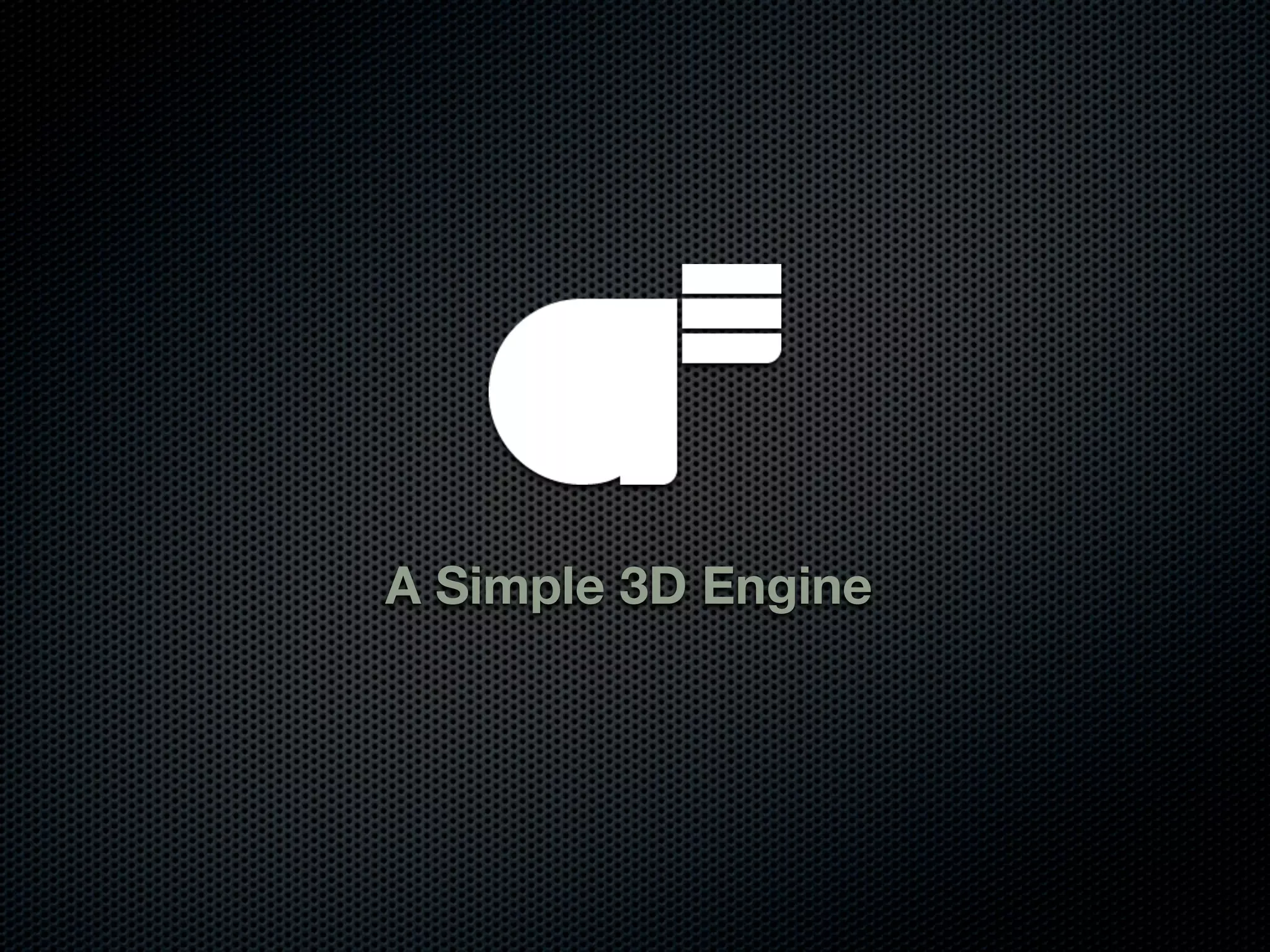 A Simple 3D Engine
 