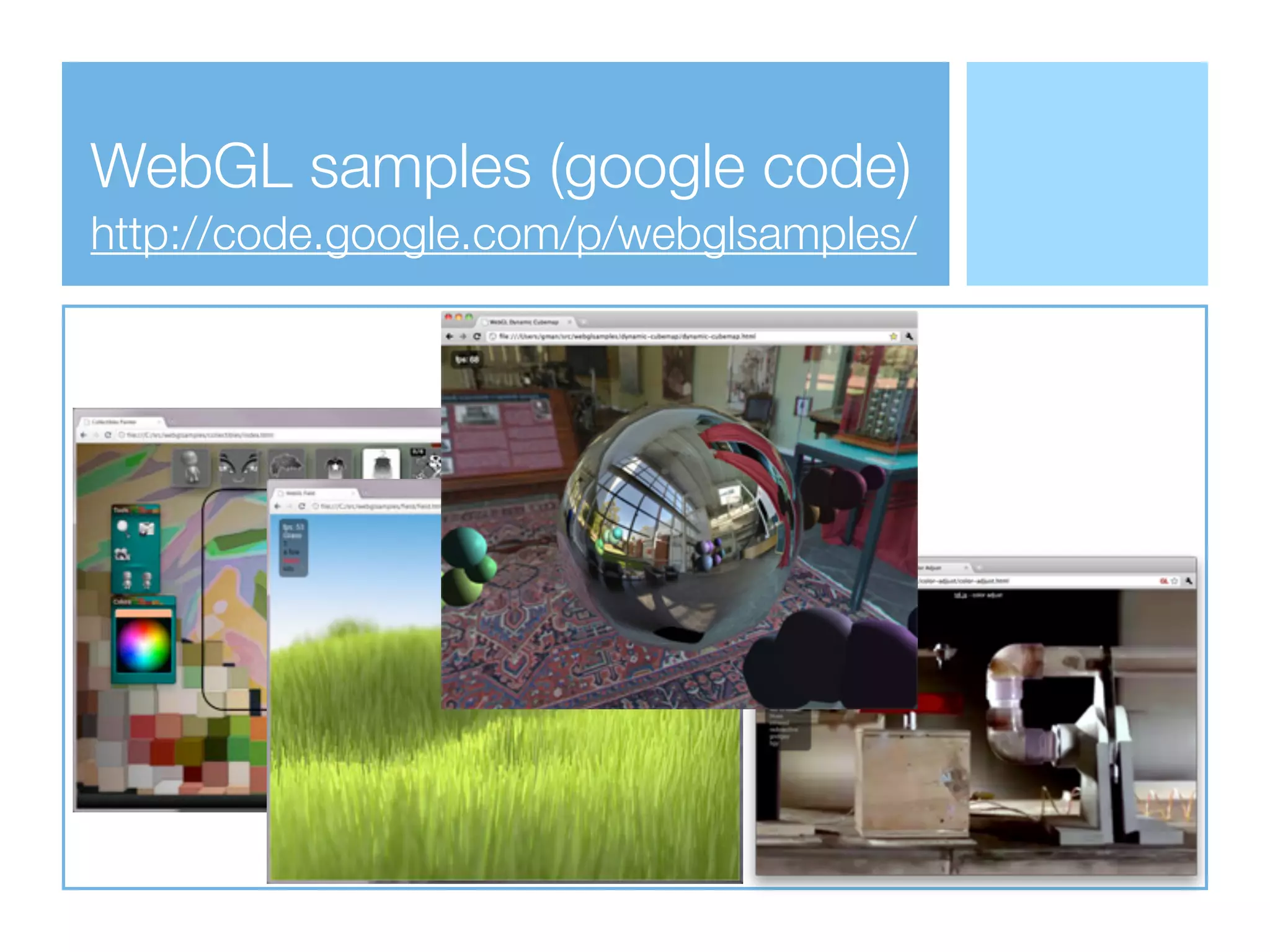 WebGL samples (google code)
http://code.google.com/p/webglsamples/
 
