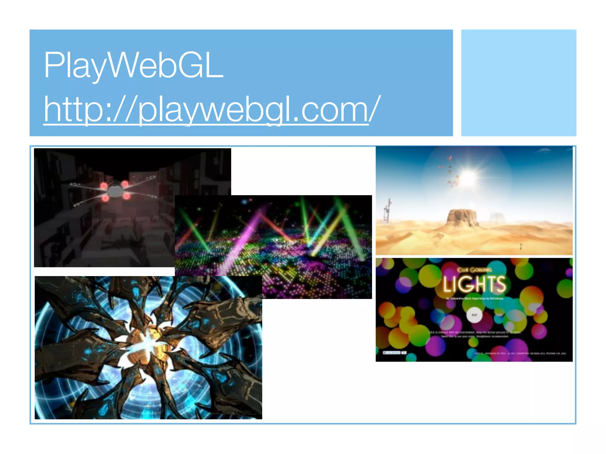PlayWebGL
http://playwebgl.com/
 