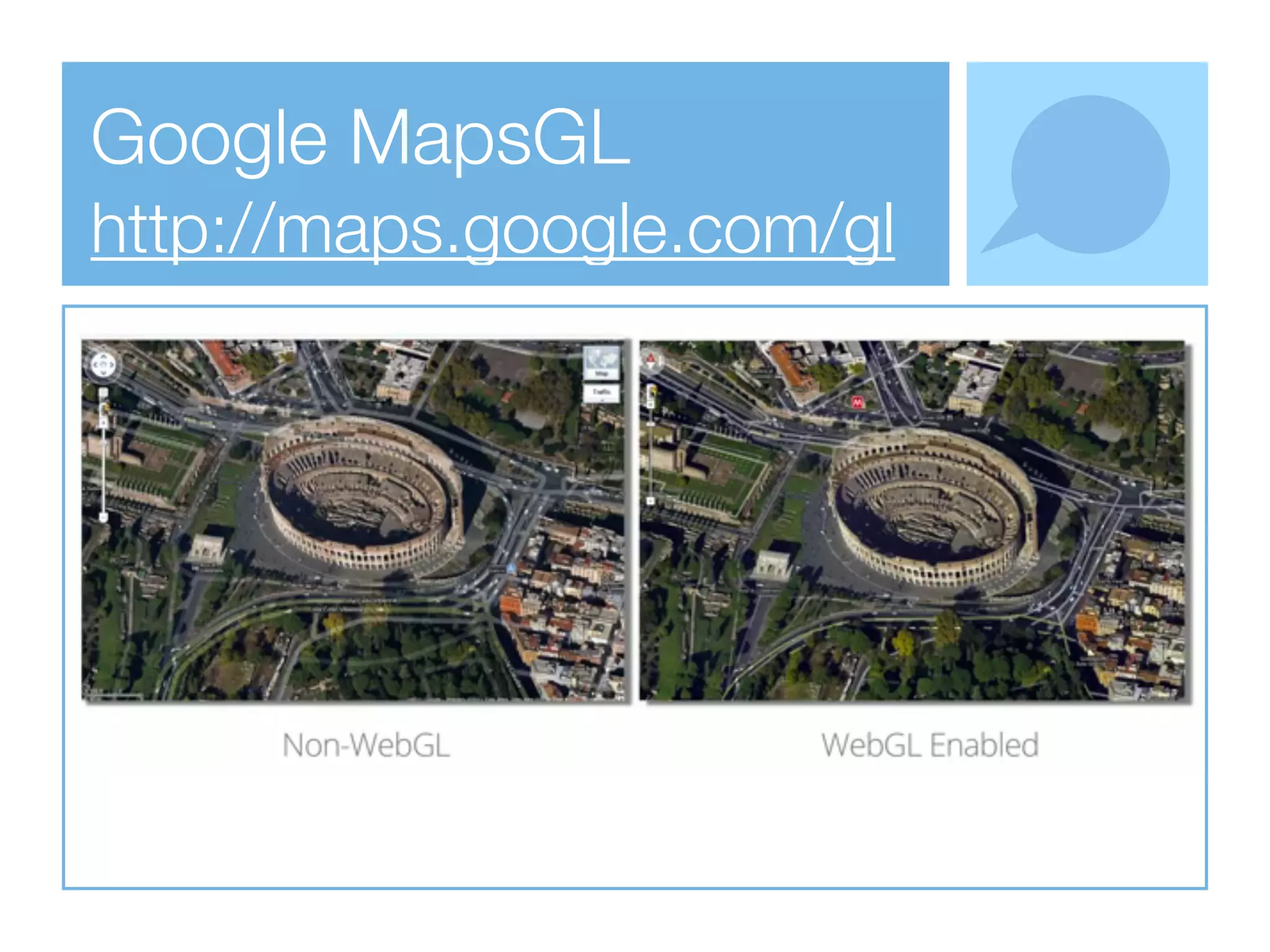 Google MapsGL
http://maps.google.com/gl
 