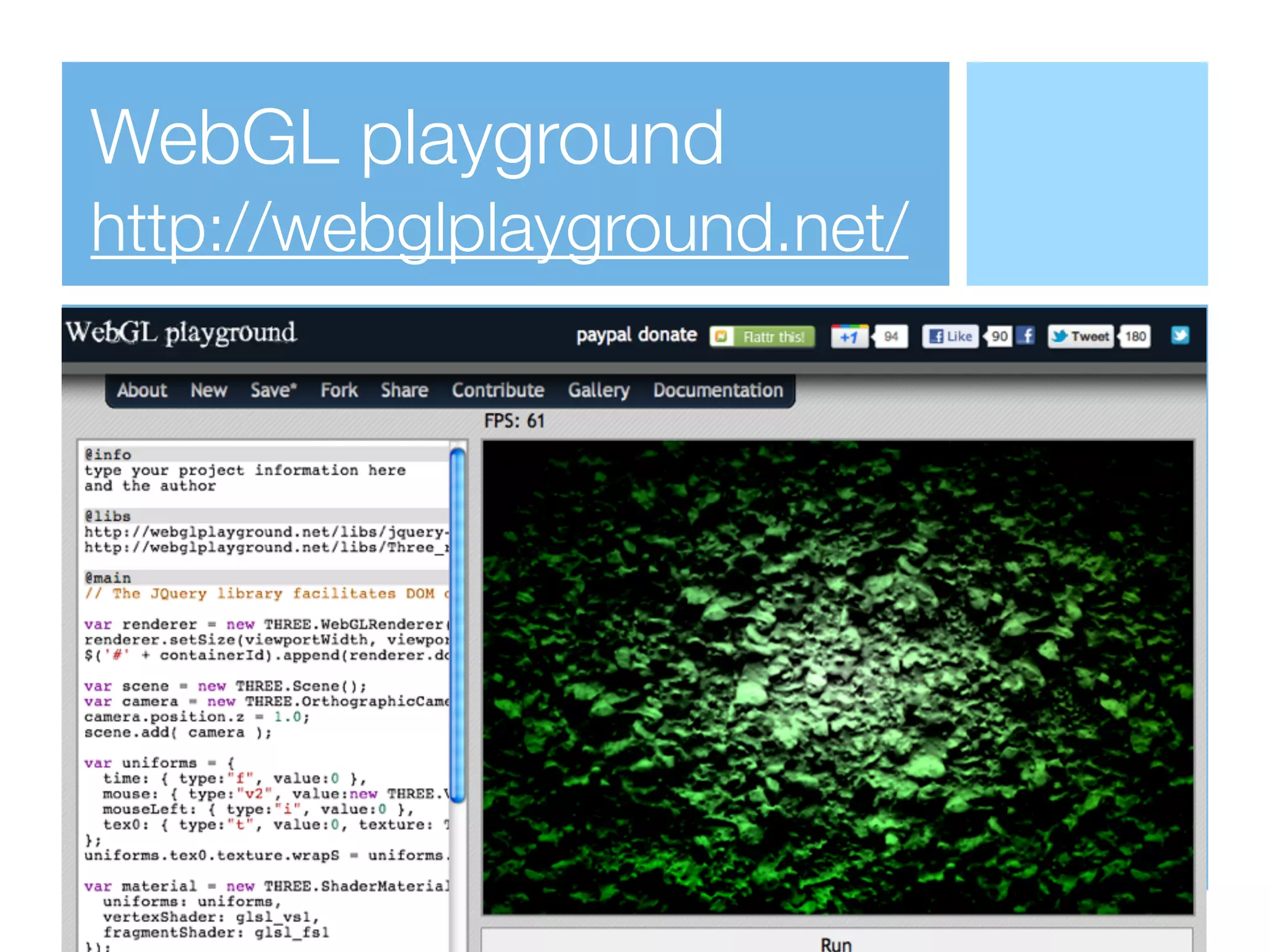 WebGL playground
http://webglplayground.net/
 