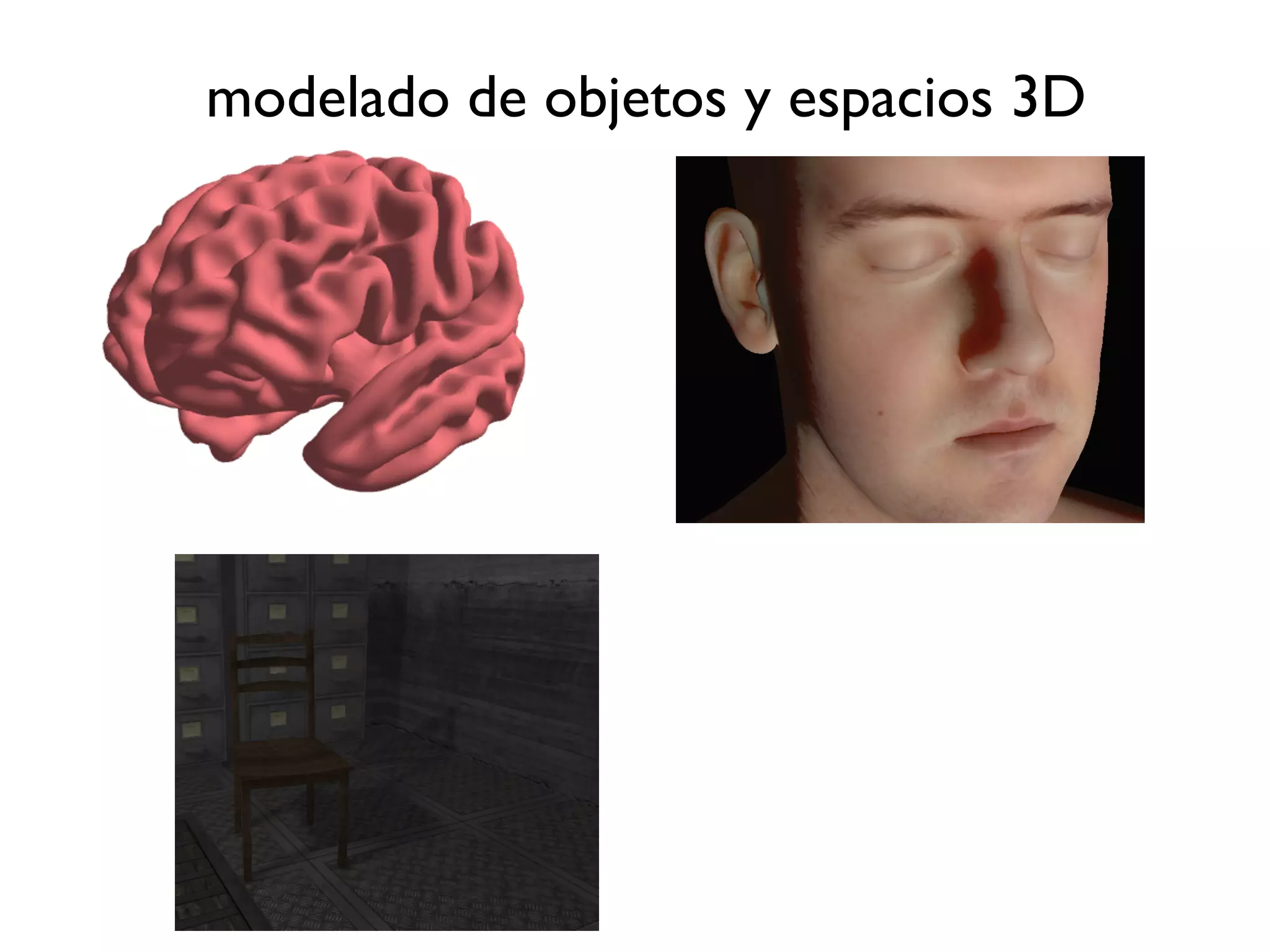 modelado de objetos y espacios 3D
 