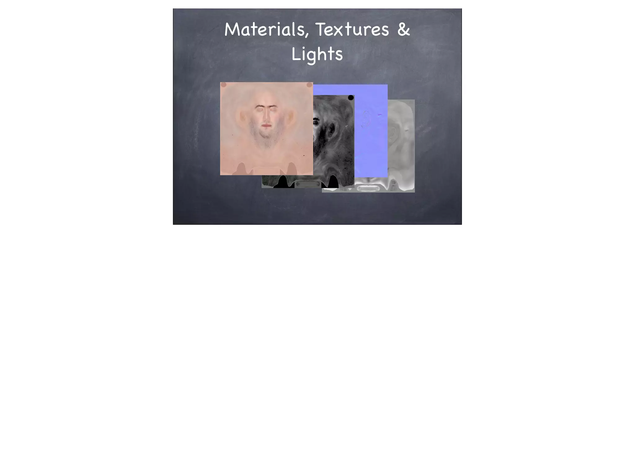 Materials, Textures &
Lights
 