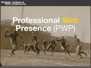 Professional Web
Presence (PWP)
 