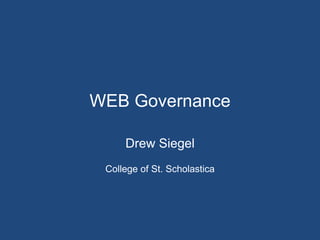 Drew Siegel   College of St. Scholastica WEB Governance 