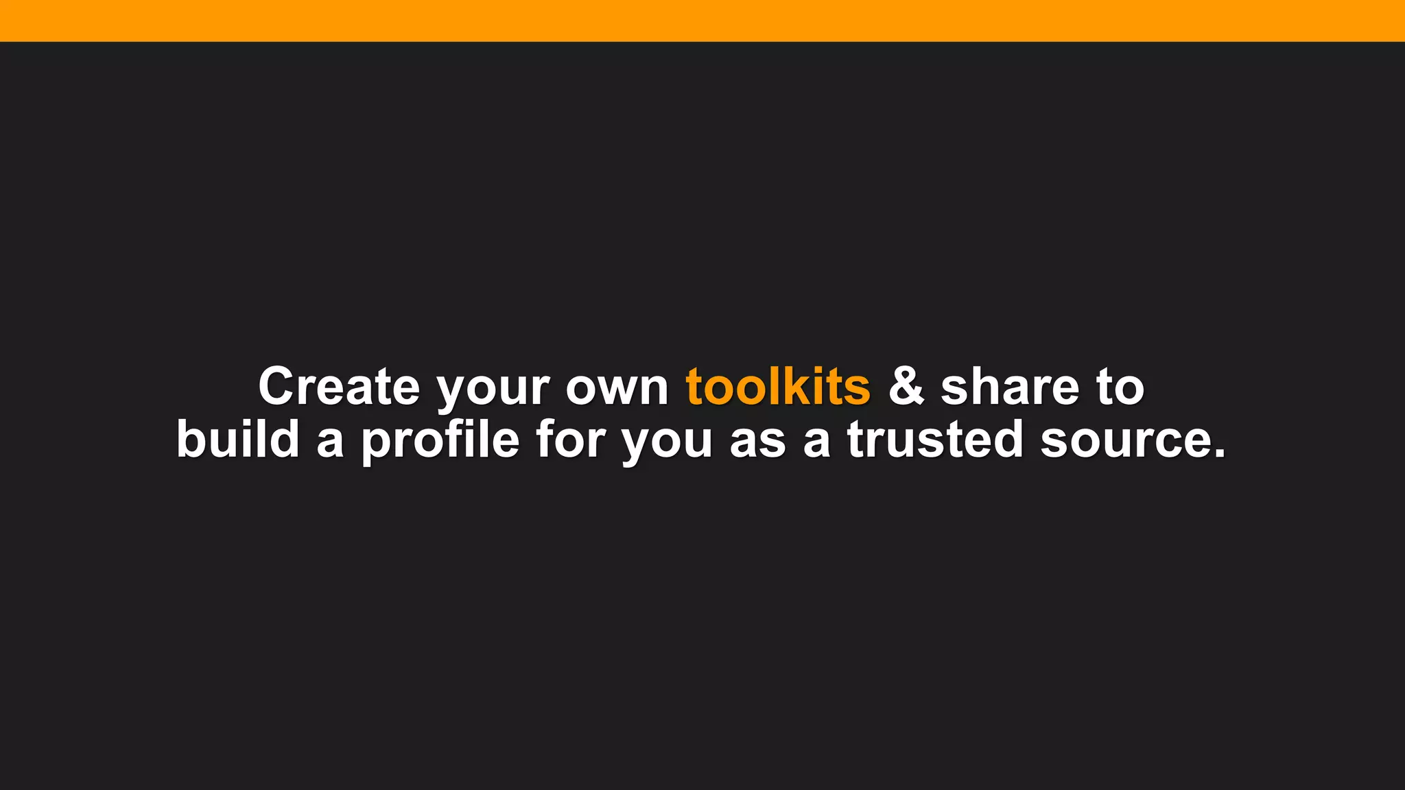 @diffily | @siteimprove | #WebGovernance@diffily | @siteimprove | #WebGovernance
Create your own toolkits & share to
build a profile for you as a trusted source.
 