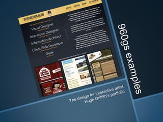 960gs examplesThe design for interactive artist Hugh Griffith’s portfolio