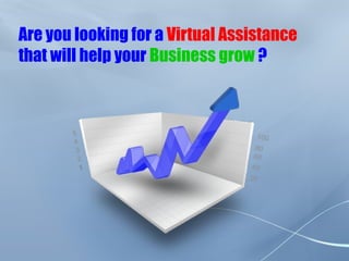 Are you looking for a Virtual Assistance
that will help your Business grow ?

 