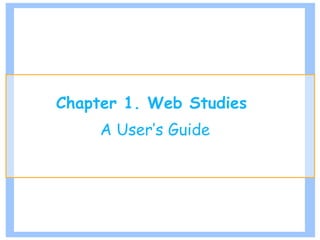 Chapter 1. Web Studies   A User’s Guide 