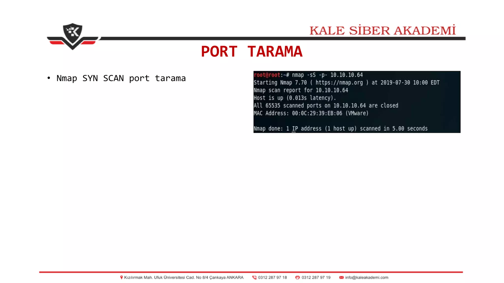 PORT TARAMA
• Nmap SYN SCAN port tarama
 