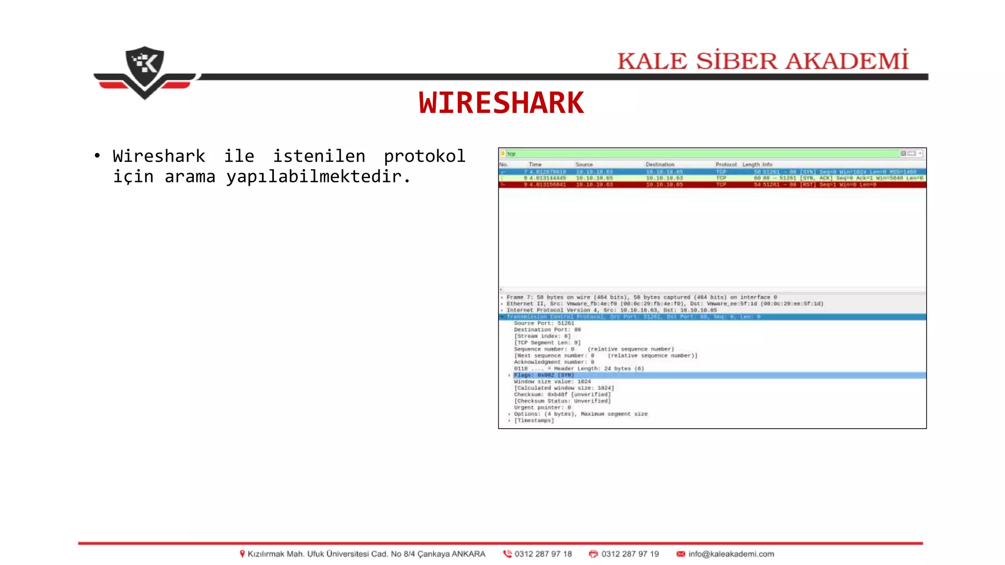 WIRESHARK
• Wireshark ile istenilen protokol
için arama yapılabilmektedir.
 