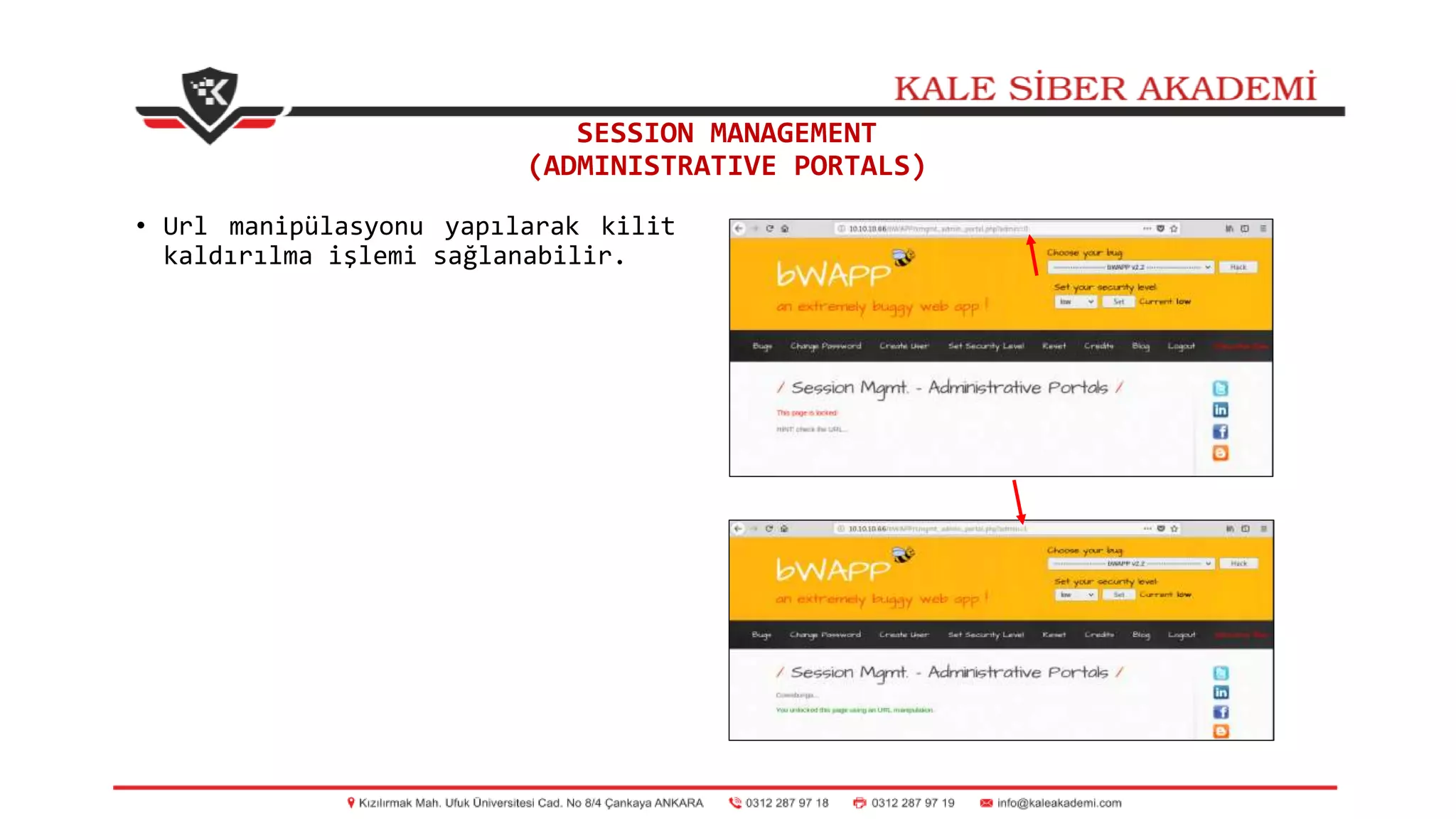 SESSION MANAGEMENT
(ADMINISTRATIVE PORTALS)
• Url manipülasyonu yapılarak kilit
kaldırılma işlemi sağlanabilir.
 