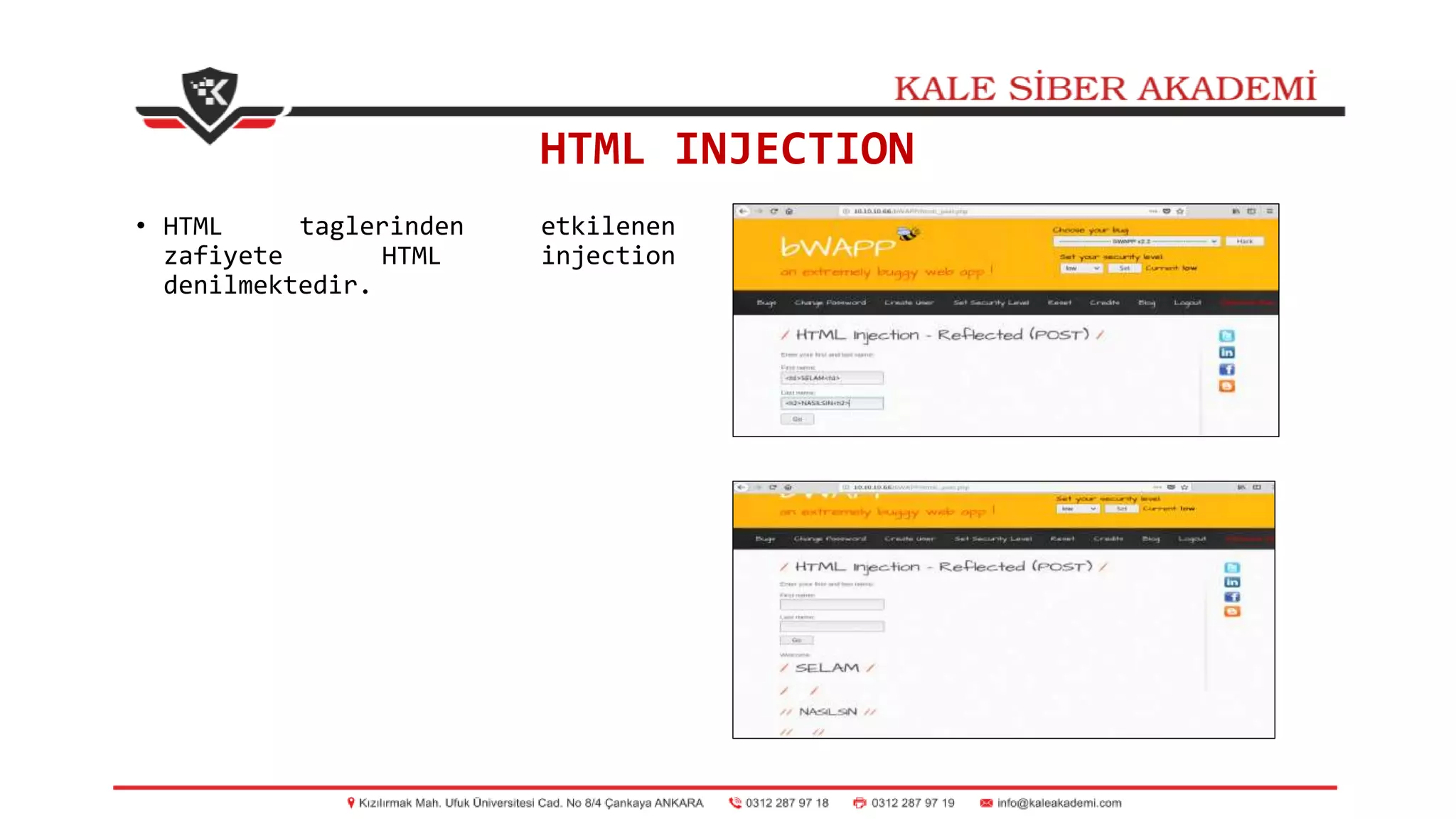 HTML INJECTION
• HTML taglerinden etkilenen
zafiyete HTML injection
denilmektedir.
 
