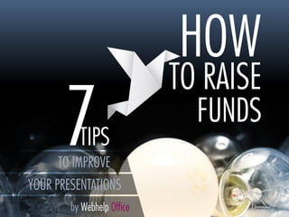 Webhelp Office - How to Raise Funds?