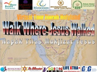 Virtual Tour Ziarah Holyland Walk Where Jesus Walked Napak Tilas Mukjizat Yesus 