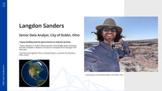 FME
User
Conference
20
22
Langdon Sanders
Senior Data Analyst, City of Dublin, Ohio
I enjoy building tools for governments...