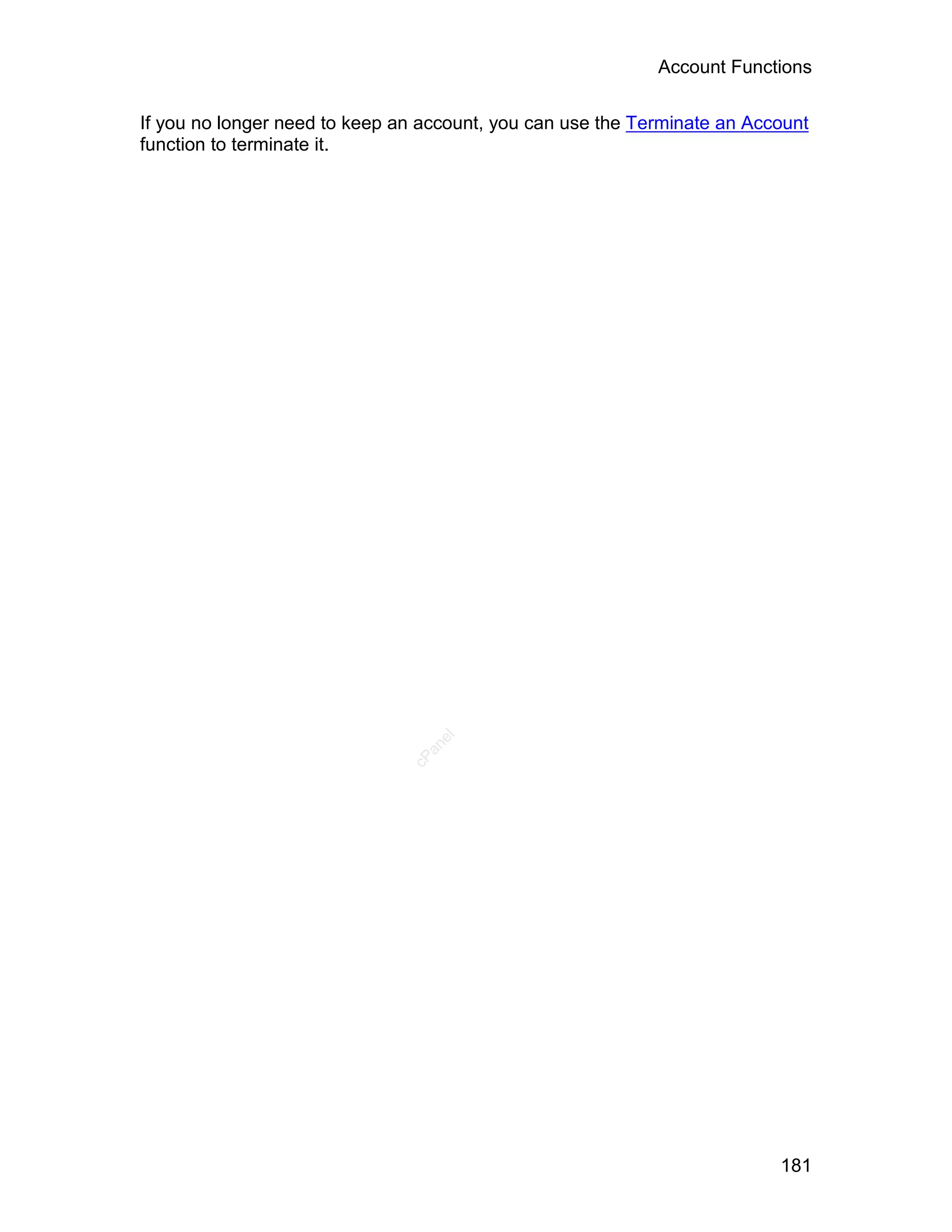 Account Functions

If you no longer need to keep an account, you can use the Terminate an Account
function to terminate it.




                                  el
                                 an
                               cP




                                                                          181
 
