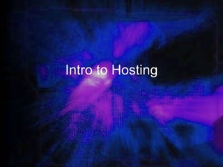 Intro to Hosting 