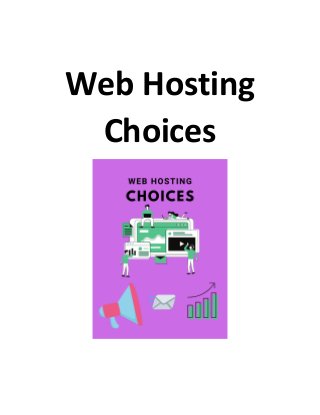 Web Hosting
Choices
 