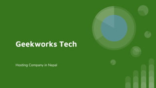 Geekworks Tech
Hosting Company in Nepal
 