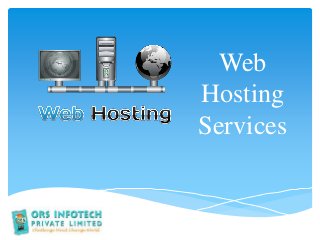 Web
Hosting
Services
 